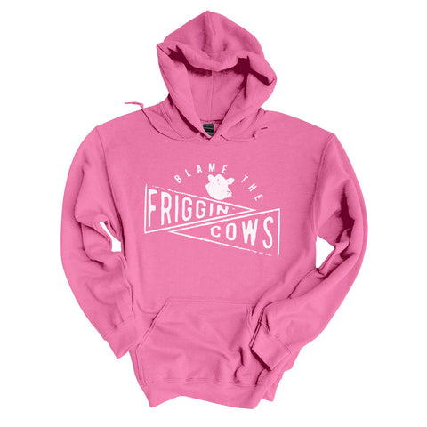 Blame The Friggin Cows | Hoodie