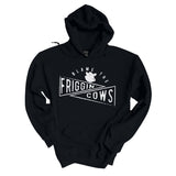 Blame The Friggin Cows | Hoodie