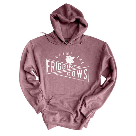 Blame The Friggin Cows | Hoodie