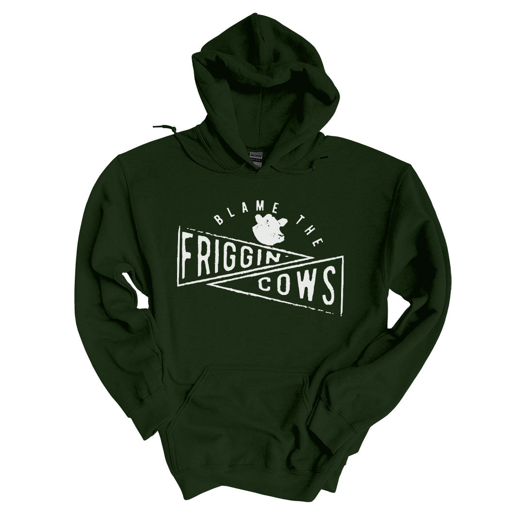 Blame The Friggin Cows | Hoodie