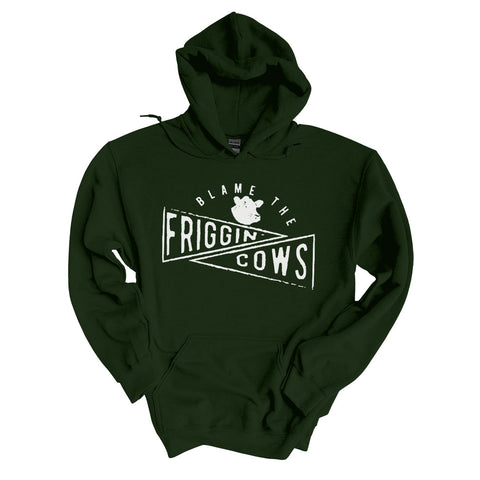 Blame The Friggin Cows | Hoodie