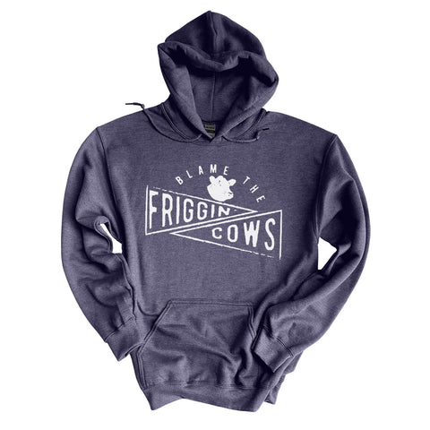 Blame The Friggin Cows | Hoodie