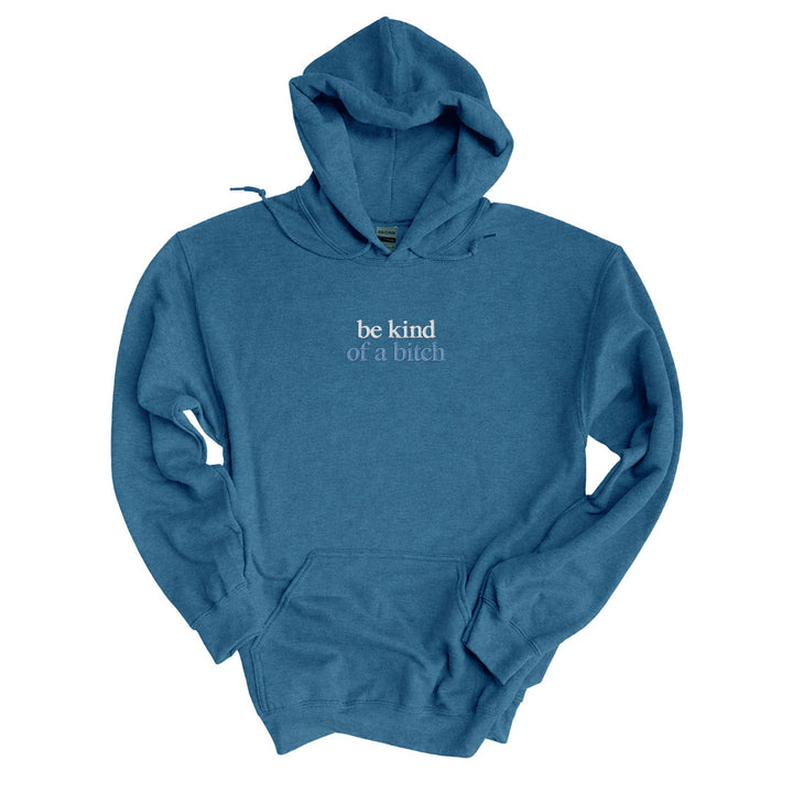 Be Kind Of A Bitch Hoodie