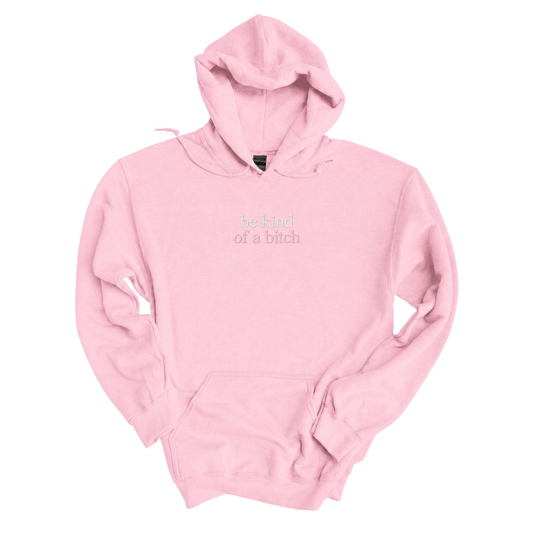 Be Kind Of A Bitch Hoodie