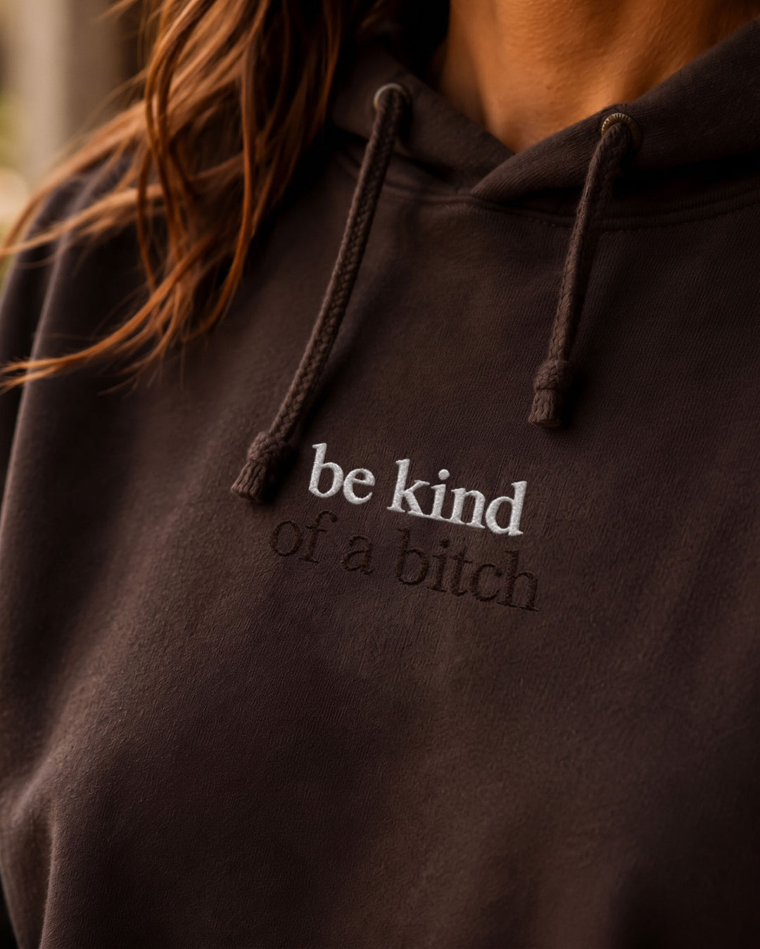 Be Kind Of A Bitch Hoodie