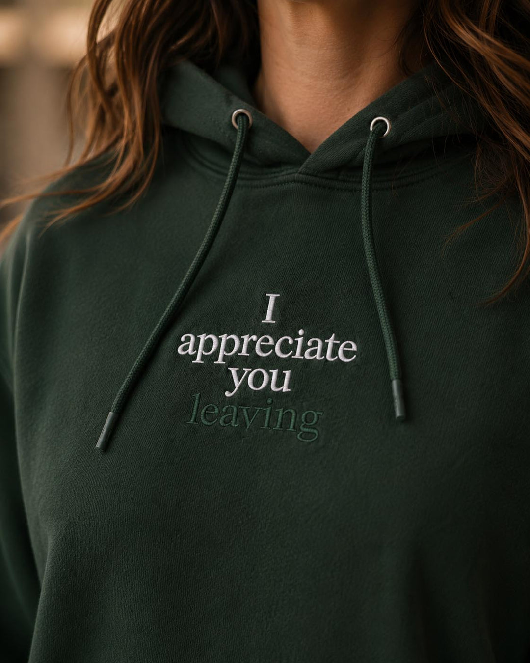 I Appreciate You Leaving Hoodie