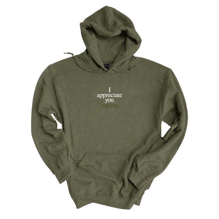 Military Green hoodie embroidered with I appreciate you in white thread and leaving in tonal thread below