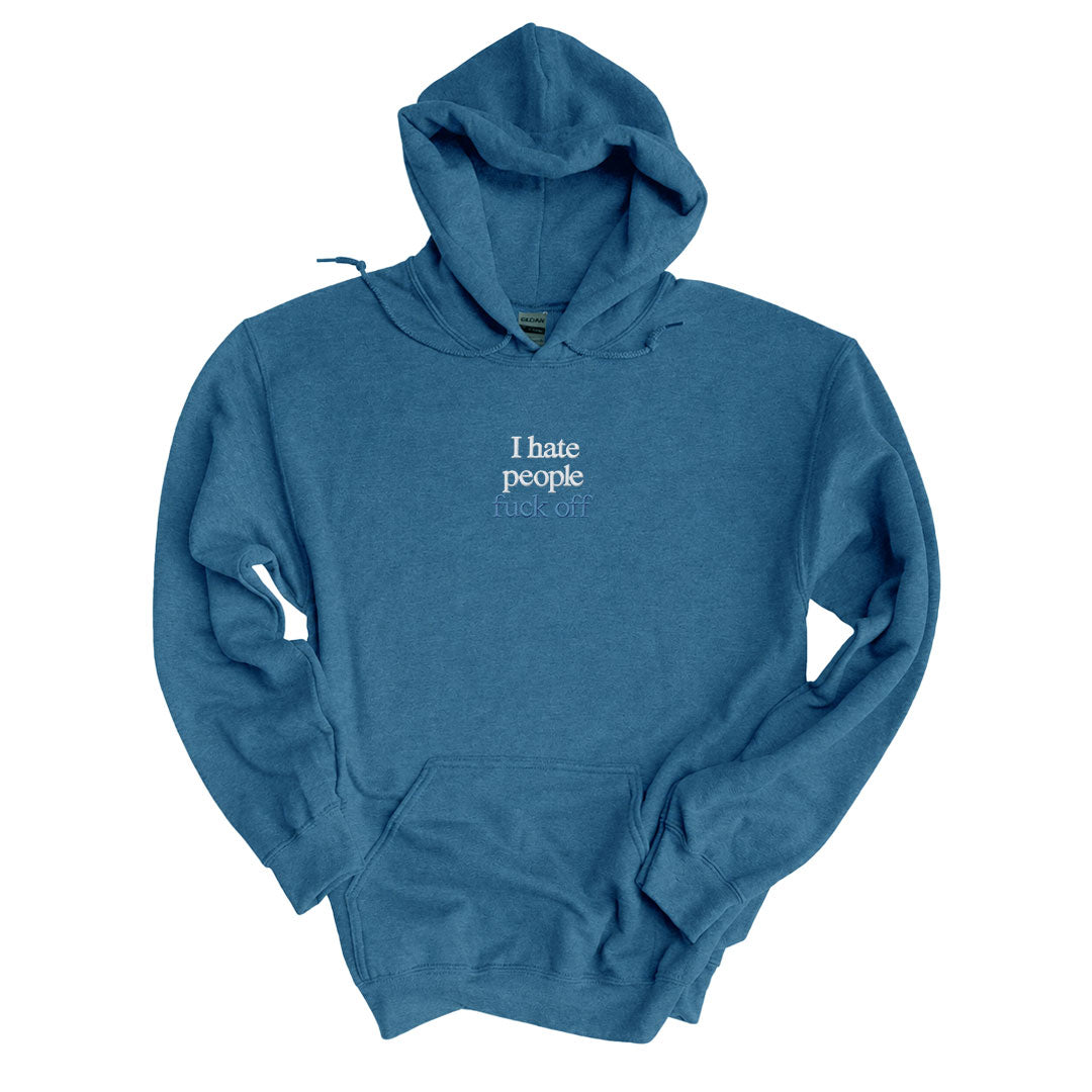 Indigo Blue hoodie embroidered with I hate people in white thread and fuck off in tonal thread below