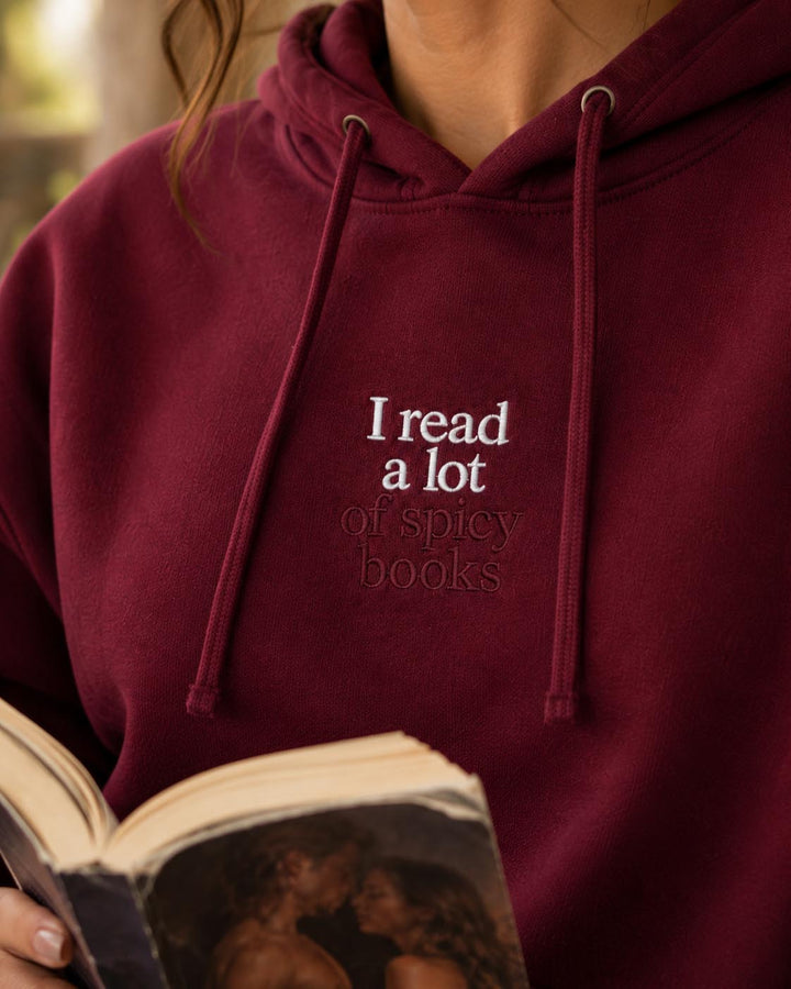 I Read A Lot Of Spicy Books Hoodie