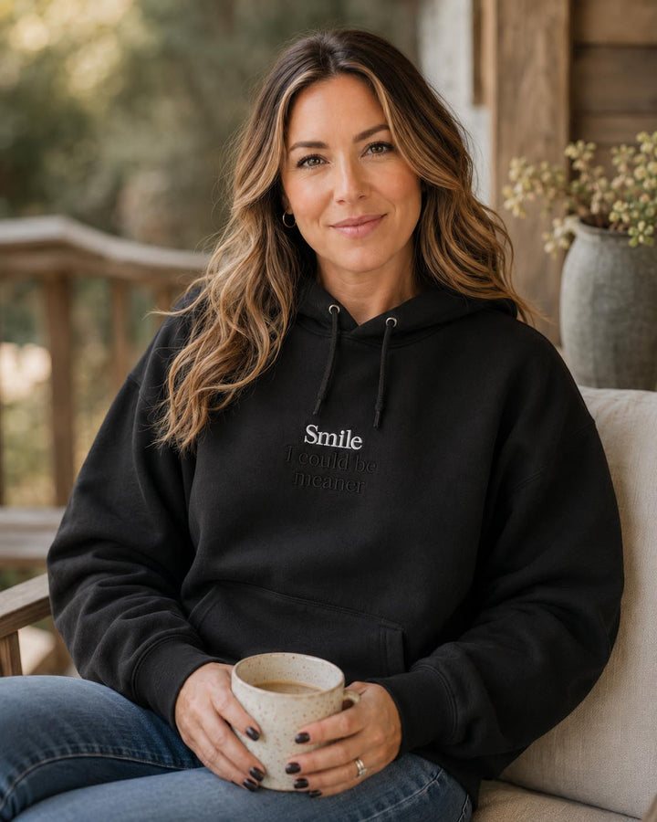 Smile I Could Be Meaner Hoodie