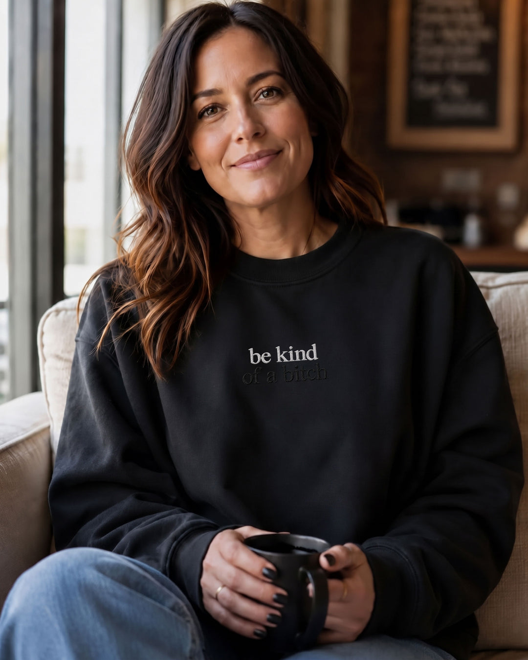 Be Kind Of A Bitch Sweatshirt