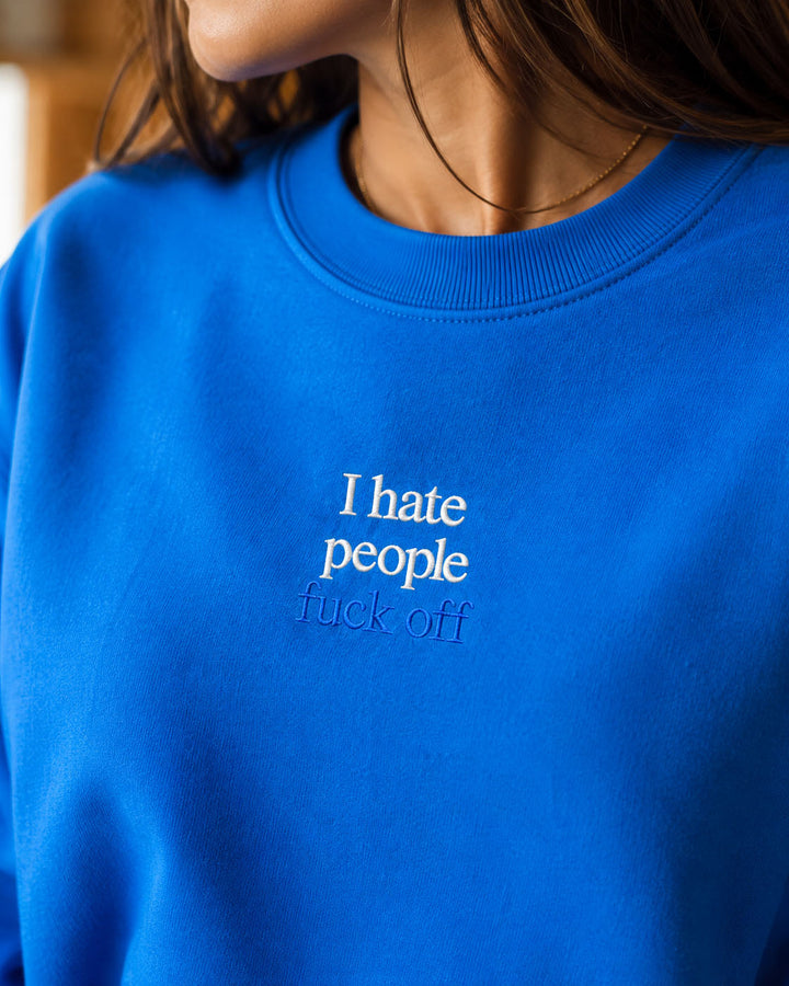 I Hate People Fuck Off embroidered crewneck sweatshirt by Pinetree Innovations in Saskatoon