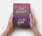Just Because | Cake Cards