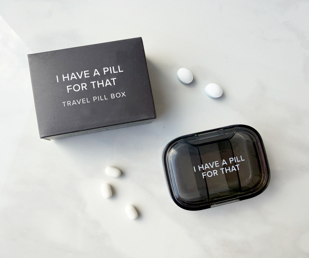 I Have A Pill For That | Pill Box