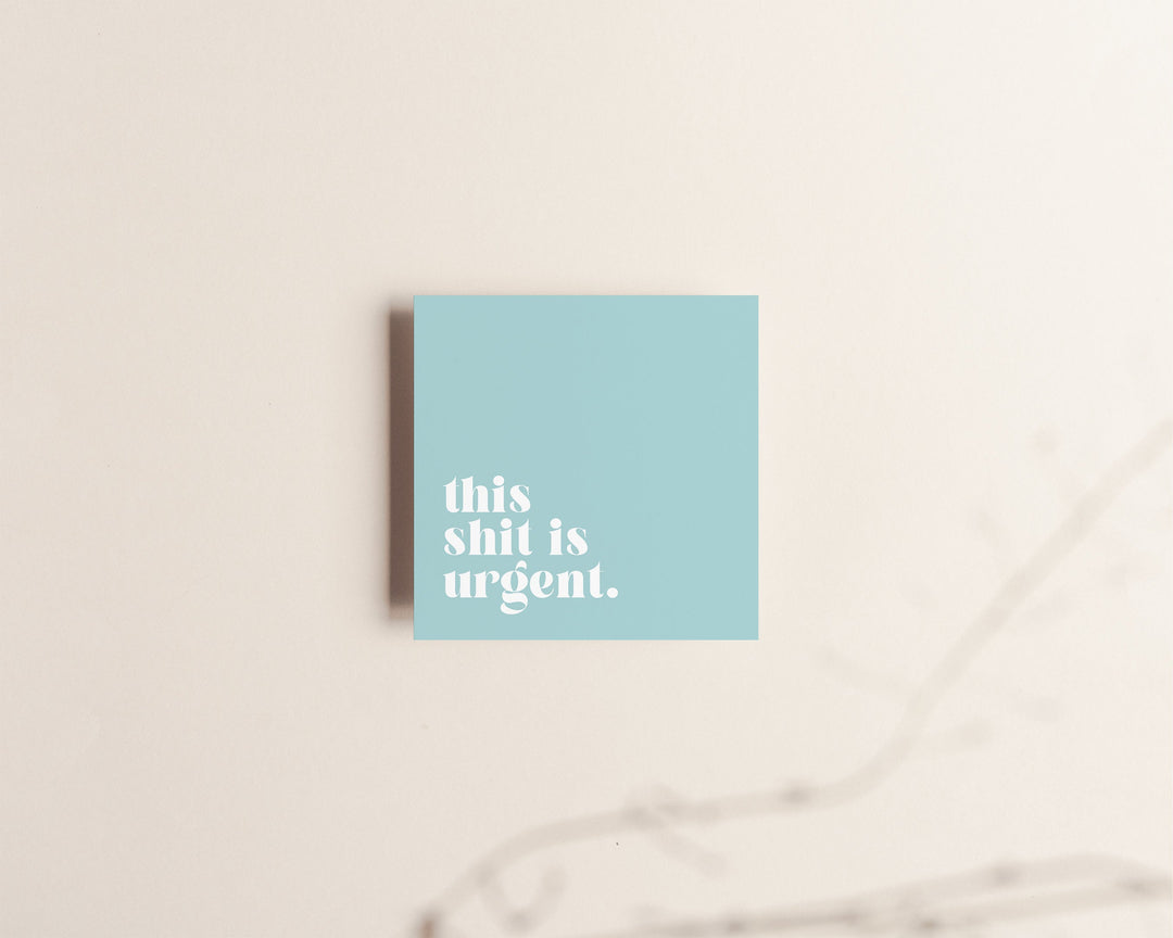 This Shit Is Urgent | Sticky Notes