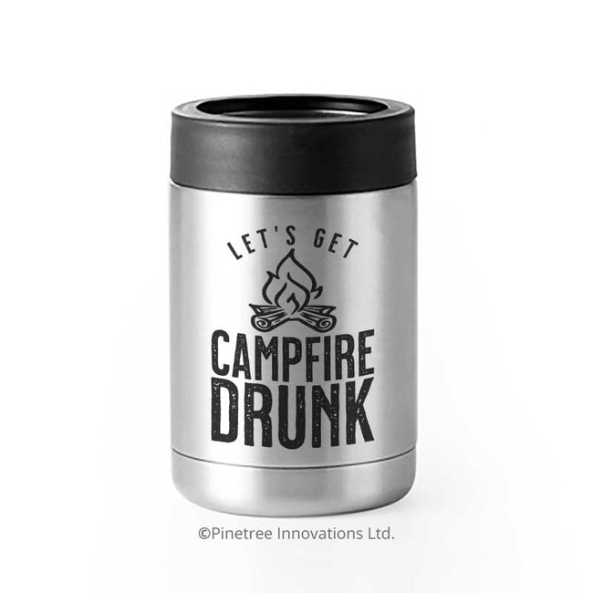 Let's Get Campfire Drunk | Can Cooler