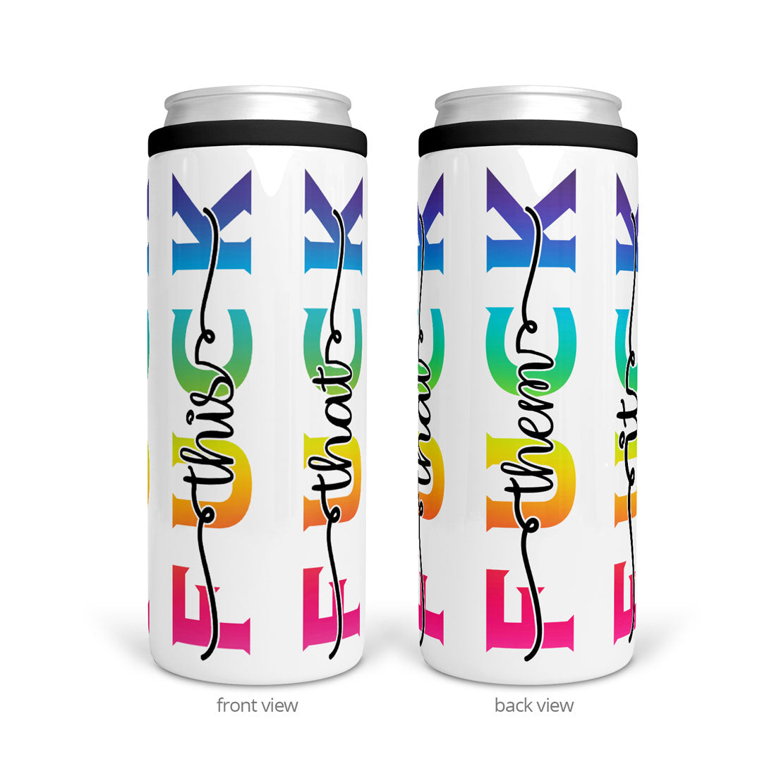 Fuck This Fuck That | Slim Can Cooler