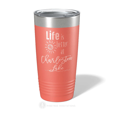 Life is Better At (1) - 20oz Insulated Tumbler