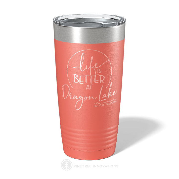Life Is Better At (2) - 20 oz Tumbler