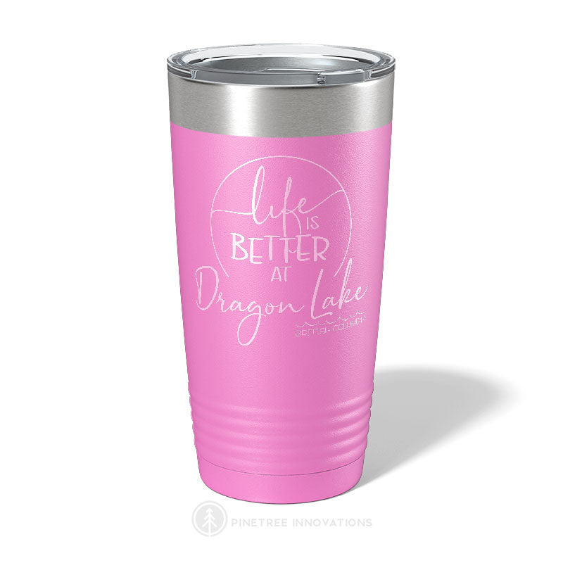 Life Is Better At (2) - 20 oz Tumbler