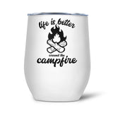 Life Is Better Around The Campfire | Tumbler