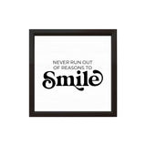 Never Run Out Of Reasons To Smile | Wood Sign