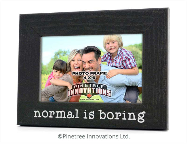 Normal is Boring | Photo Frame