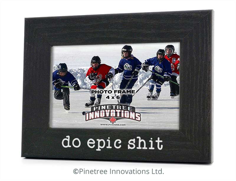 Do Epic Sh-t | Photo Frame