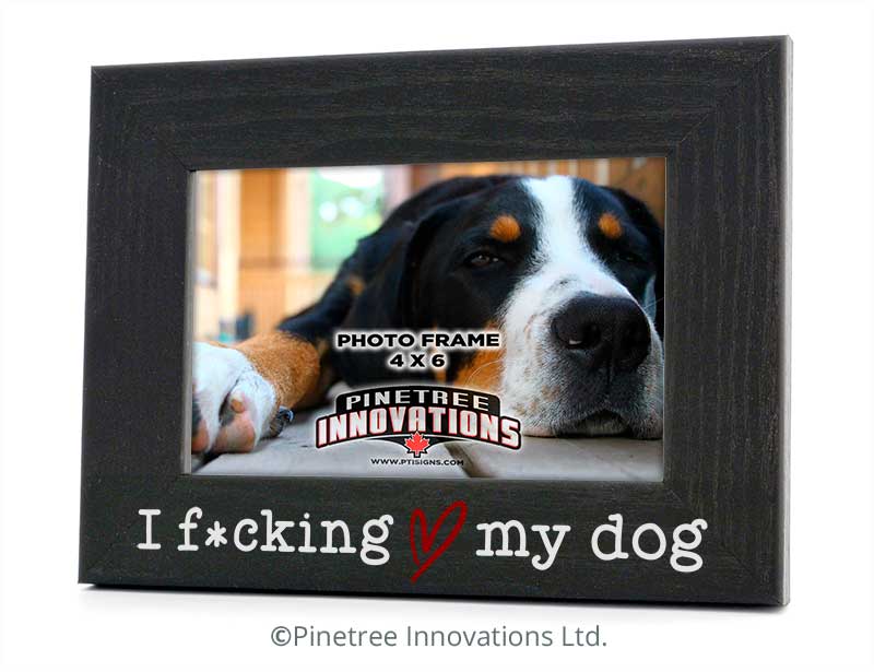 I F*cking Love My Dog | Photo Frame
