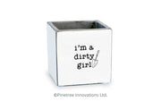 I'm A Dirty Girl