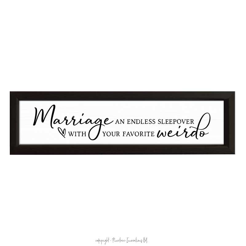 Marriage, An Endless Sleepover | Wood Sign