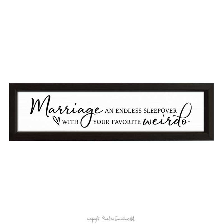 Marriage, An Endless Sleepover | Wood Sign
