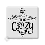 Relax & Accept the Crazy | Magnet