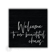 Welcome to our Beautiful Chaos | Magnet