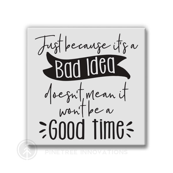 Just Because it&