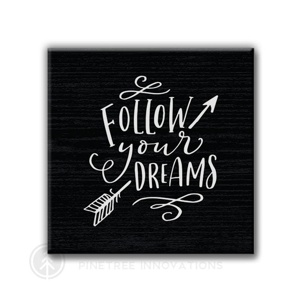 Follow Your Dreams | Magnet