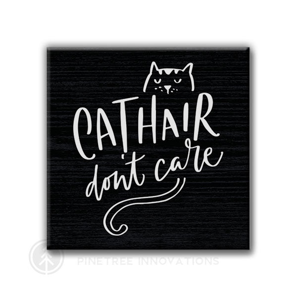 Cat Hair Don't Care | Magnet