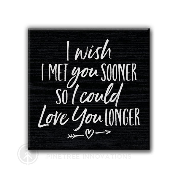I Wish I Met You Sooner | Magnet