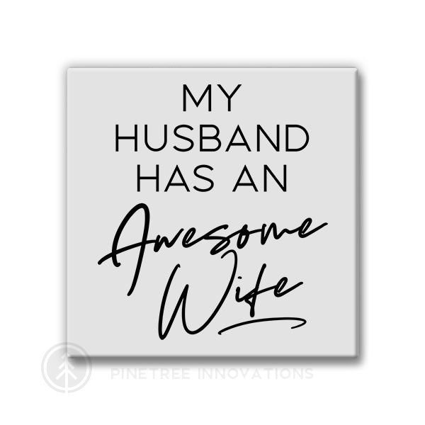 My Husband has an Amazing Wife | Magnet