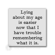 Lying about my Age | Magnet