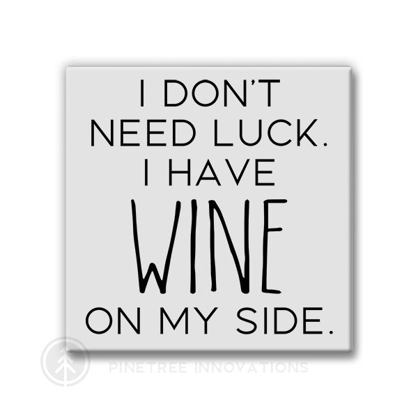 I Don't Need Luck - Wine | Magnet