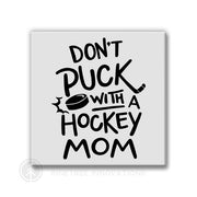 Don't Puck With A Hockey Mom | Magnet