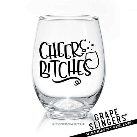 Cheers B-tches | Wine Glass
