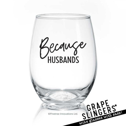 Because Husbands | Wine Glass