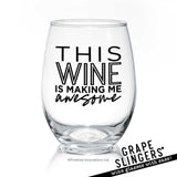 This Wine Is Making Me Awesome | Wine Glass