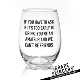 If You Have To Ask | Wine Glass