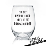 I'll Get Over It | Wine Glass