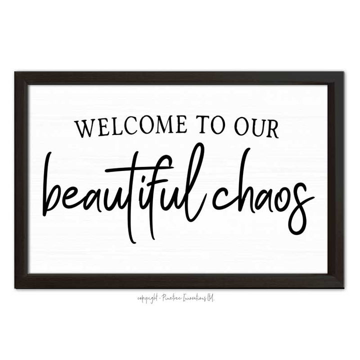 Welcome To Our Beautiful Chaos | Wood Sign