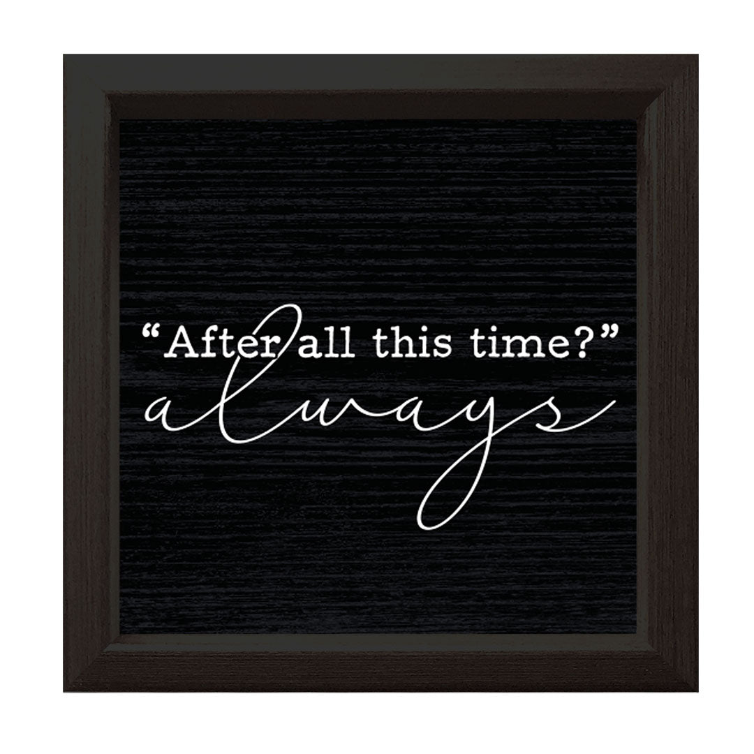 After all this Time | Wood Sign