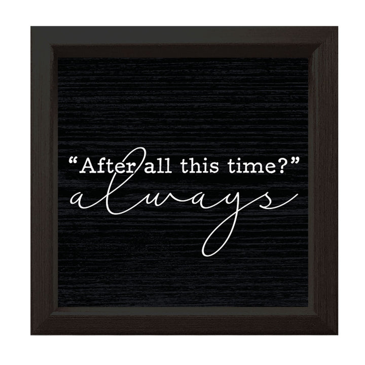 After all this Time | Wood Sign
